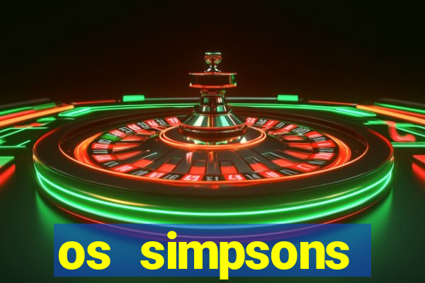 os simpsons assistir dublado